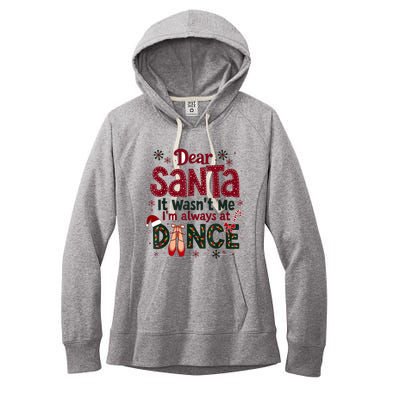 Dear Santa It WasnT Me IM Always At Dance Ballet Christmas.Jpzmsgrj Women's Fleece Hoodie