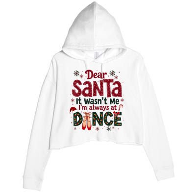 Dear Santa It WasnT Me IM Always At Dance Ballet Christmas.Jpzmsgrj Crop Fleece Hoodie