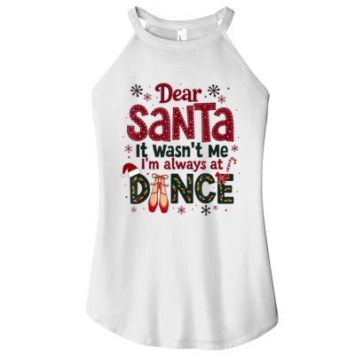 Dear Santa It WasnT Me IM Always At Dance Ballet Christmas.Jpzmsgrj Women's Perfect Tri Rocker Tank