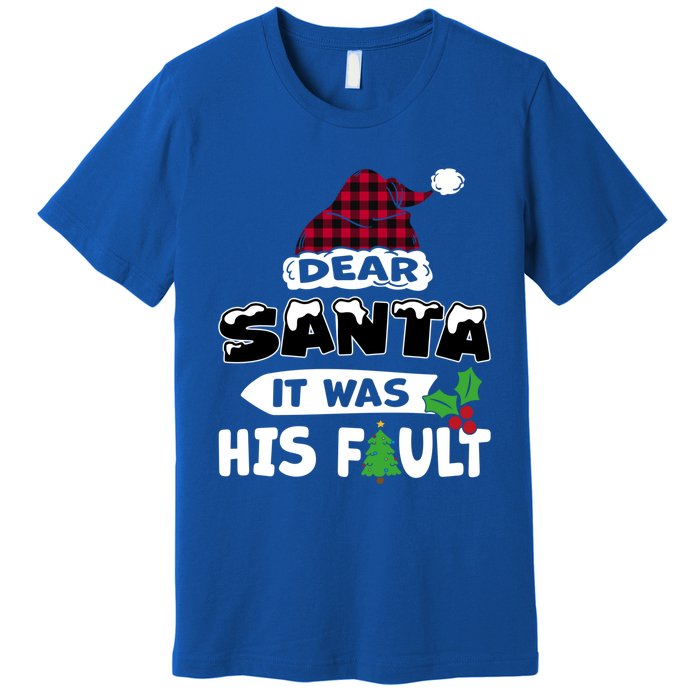 Dear Santa It Was His Fault His And Her Christmas Great Gift Premium T-Shirt