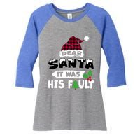 Dear Santa It Was His Fault His And Her Christmas Great Gift Women's Tri-Blend 3/4-Sleeve Raglan Shirt