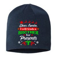 Dear Santa I Will Trade A Brother For Presents Christmas Sustainable Beanie