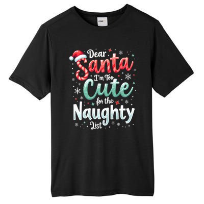 Dear Santa Im Too Cute For The Naughty List Family Christmas Tall Fusion ChromaSoft Performance T-Shirt