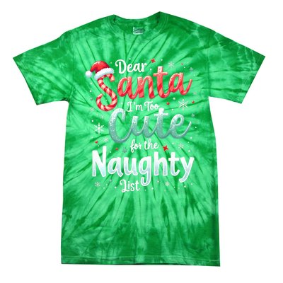 Dear Santa Im Too Cute For The Naughty List Family Christmas Tie-Dye T-Shirt