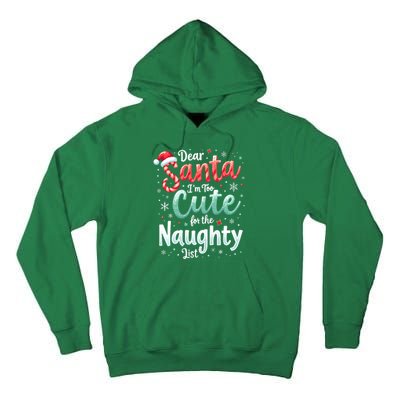 Dear Santa Im Too Cute For The Naughty List Family Christmas Tall Hoodie