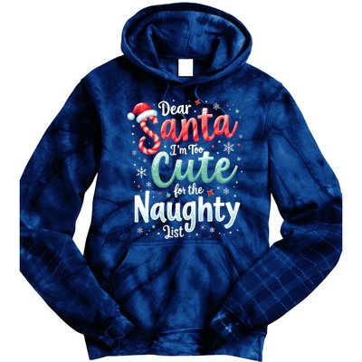 Dear Santa Im Too Cute For The Naughty List Family Christmas Tie Dye Hoodie