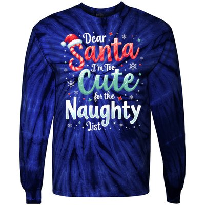 Dear Santa Im Too Cute For The Naughty List Family Christmas Tie-Dye Long Sleeve Shirt