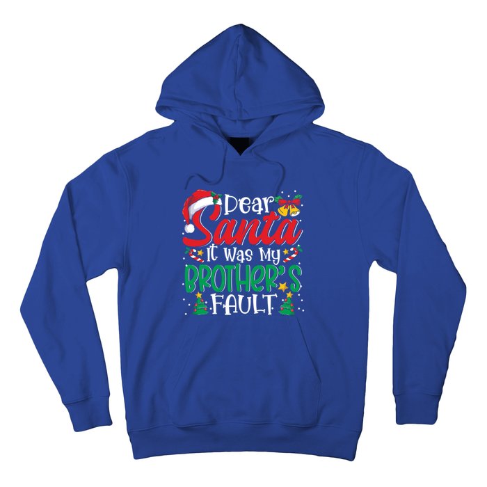 Dear Santa It Was My BrotherS Fault Funny Christmas Funny Gift Hoodie