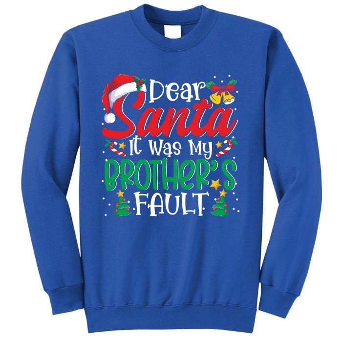 Dear Santa It Was My BrotherS Fault Funny Christmas Funny Gift Sweatshirt