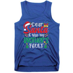 Dear Santa It Was My BrotherS Fault Funny Christmas Funny Gift Tank Top