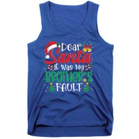 Dear Santa It Was My BrotherS Fault Funny Christmas Funny Gift Tank Top