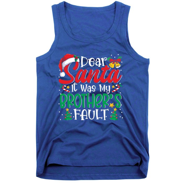 Dear Santa It Was My BrotherS Fault Funny Christmas Funny Gift Tank Top