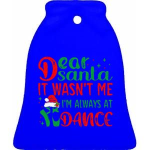 Dear Santa It WasnT Me IM Always At Dance Ballet Ceramic Bell Ornament