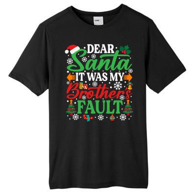 Dear Santa It Was My BrotherS Faulgreat Gift Funny Christmas Cute Gift Tall Fusion ChromaSoft Performance T-Shirt