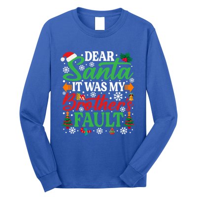 Dear Santa It Was My BrotherS Faulgreat Gift Funny Christmas Cute Gift Long Sleeve Shirt