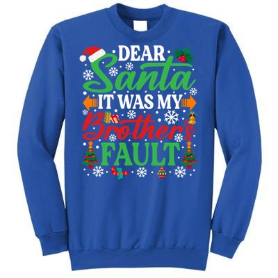 Dear Santa It Was My BrotherS Faulgreat Gift Funny Christmas Cute Gift Sweatshirt