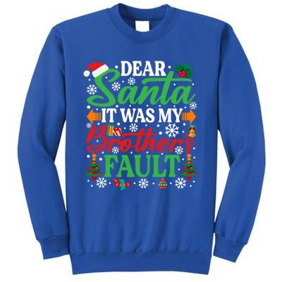 Dear Santa It Was My BrotherS Faulgreat Gift Funny Christmas Cute Gift Tall Sweatshirt