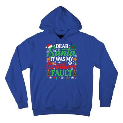 Dear Santa It Was My BrotherS Faulgreat Gift Funny Christmas Cute Gift Tall Hoodie