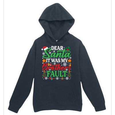 Dear Santa It Was My BrotherS Faulgreat Gift Funny Christmas Cute Gift Urban Pullover Hoodie