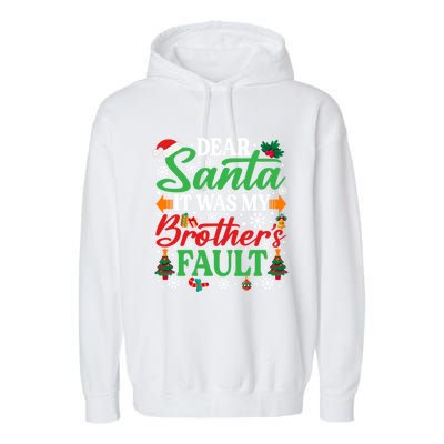 Dear Santa It Was My BrotherS Faulgreat Gift Funny Christmas Cute Gift Garment-Dyed Fleece Hoodie