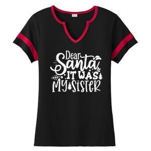 Dear Santa It Was My Sister Funny Christmas Ladies Halftime Notch Neck Tee