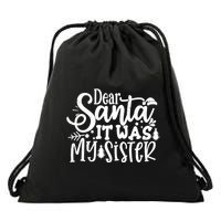 Dear Santa It Was My Sister Funny Christmas Drawstring Bag