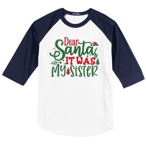 Dear Santa It Was My Sister Funny Christmas Baseball Sleeve Shirt