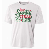 Dear Santa It Was My Sister Funny Christmas Cooling Performance Crew T-Shirt