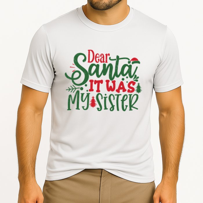 Dear Santa It Was My Sister Funny Christmas Cooling Performance Crew T-Shirt