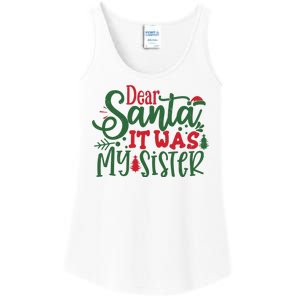 Dear Santa It Was My Sister Funny Christmas Ladies Essential Tank