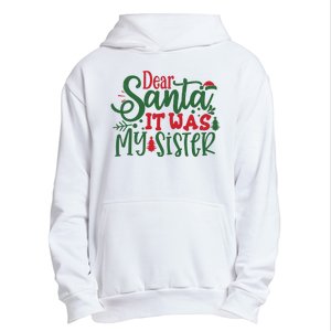 Dear Santa It Was My Sister Funny Christmas Urban Pullover Hoodie