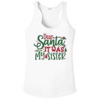 Dear Santa It Was My Sister Funny Christmas Ladies PosiCharge Competitor Racerback Tank