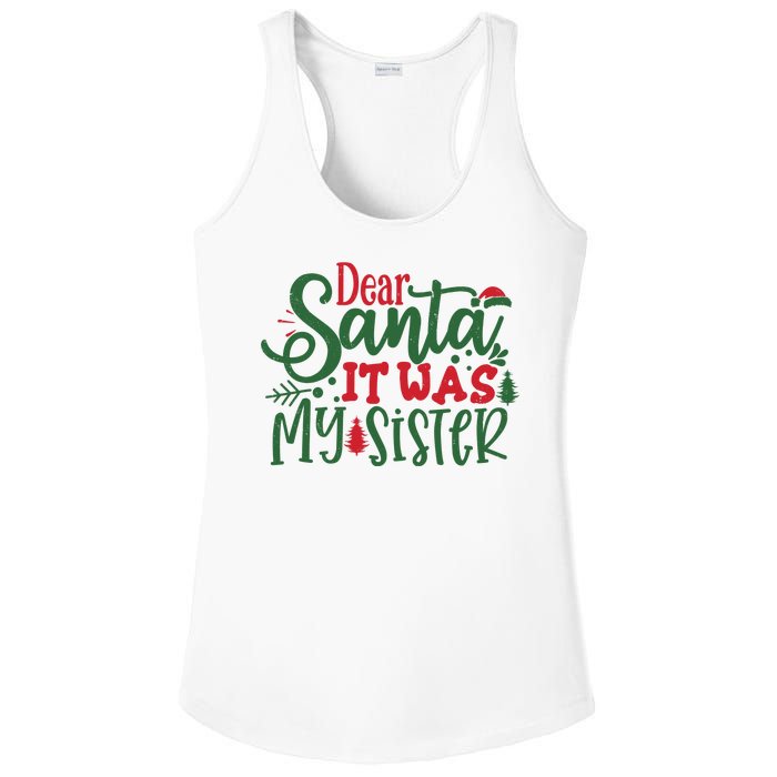 Dear Santa It Was My Sister Funny Christmas Ladies PosiCharge Competitor Racerback Tank