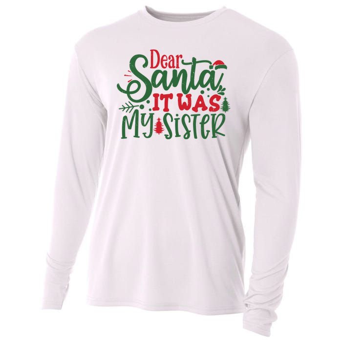 Dear Santa It Was My Sister Funny Christmas Cooling Performance Long Sleeve Crew