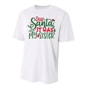 Dear Santa It Was My Sister Funny Christmas Performance Sprint T-Shirt