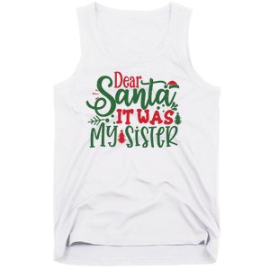 Dear Santa It Was My Sister Funny Christmas Tank Top