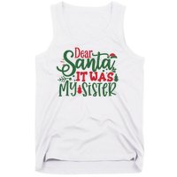 Dear Santa It Was My Sister Funny Christmas Tank Top