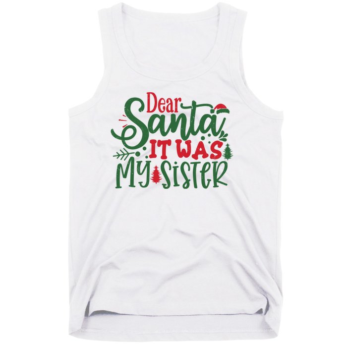 Dear Santa It Was My Sister Funny Christmas Tank Top