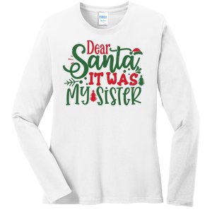 Dear Santa It Was My Sister Funny Christmas Ladies Long Sleeve Shirt