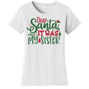 Dear Santa It Was My Sister Funny Christmas Women's T-Shirt