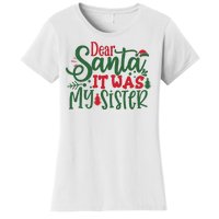 Dear Santa It Was My Sister Funny Christmas Women's T-Shirt