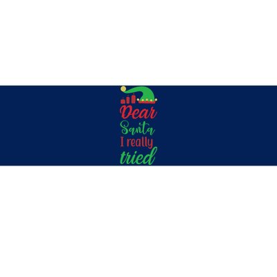 Dear Santa I Really Tried Bumper Sticker