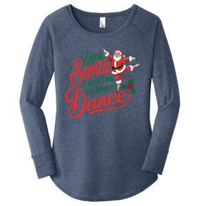 Dear Santa It WasnT Me IM Always At Dance Christmas Ballet Women's Perfect Tri Tunic Long Sleeve Shirt