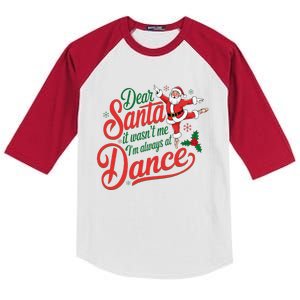 Dear Santa It WasnT Me IM Always At Dance Christmas Ballet Kids Colorblock Raglan Jersey