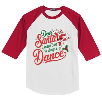 Dear Santa It WasnT Me IM Always At Dance Christmas Ballet Kids Colorblock Raglan Jersey