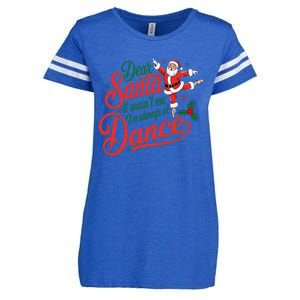 Dear Santa It WasnT Me IM Always At Dance Christmas Ballet Enza Ladies Jersey Football T-Shirt