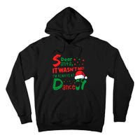 Dear Santa It WasnT Me IM Always At Dance Ballet Christmas Tall Hoodie