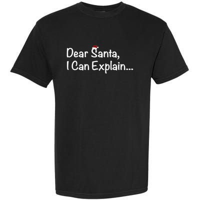 Dear Santa I Can Explain… Gift Garment-Dyed Heavyweight T-Shirt