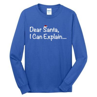 Dear Santa I Can Explain… Gift Tall Long Sleeve T-Shirt