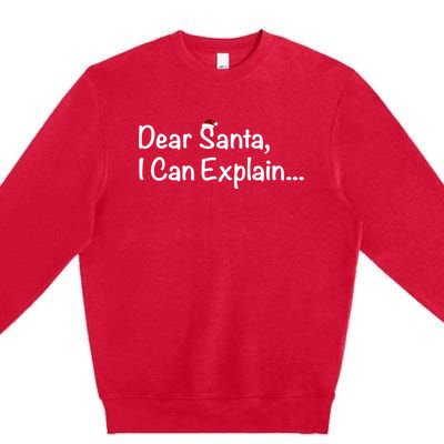 Dear Santa I Can Explain… Gift Premium Crewneck Sweatshirt